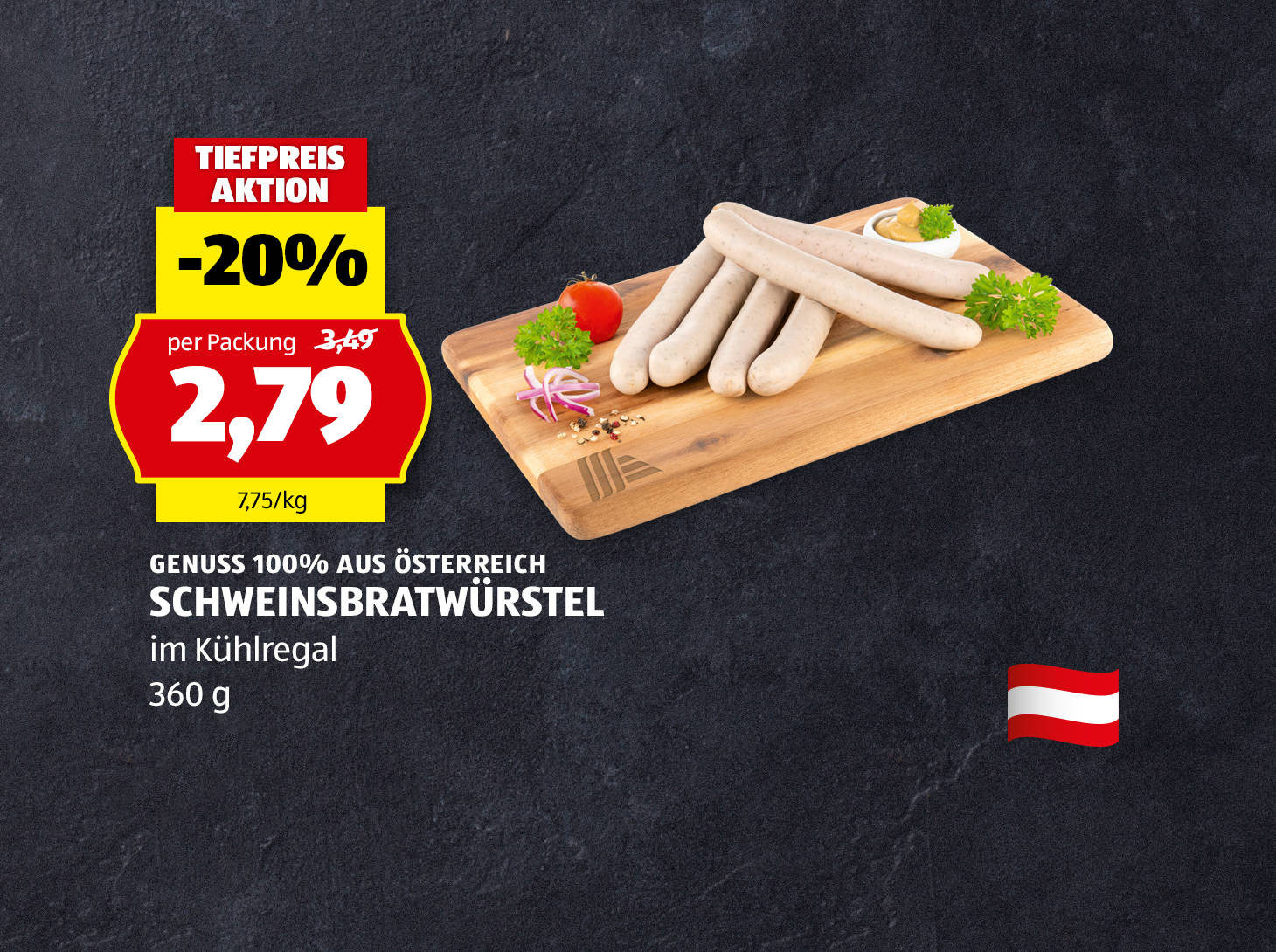 Genuss 100% aus Österreich Schweins-Bratwürstel, € 2,79
