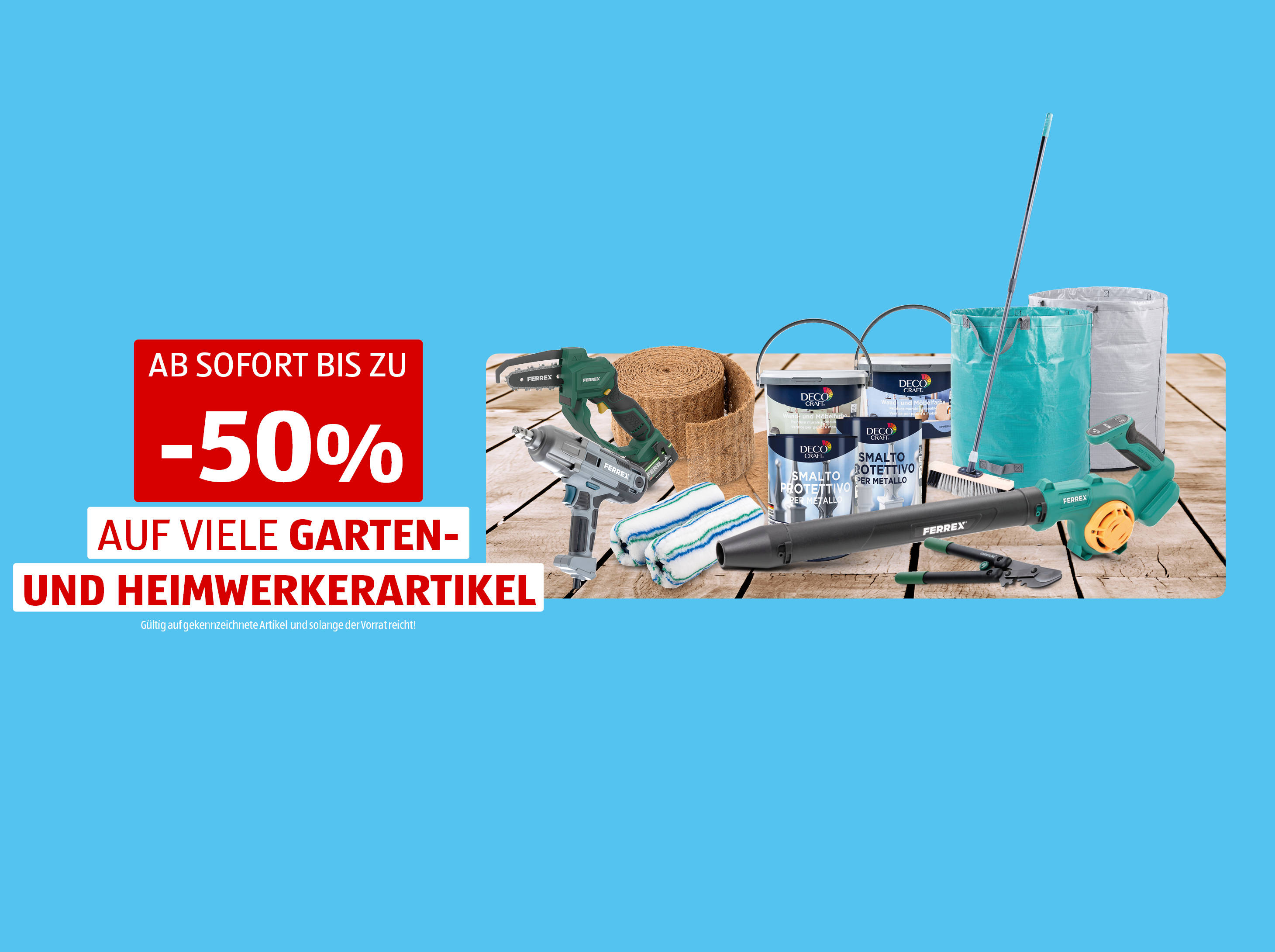 Bis zu -50% auf viele Garten- und Heimwerkerartikel