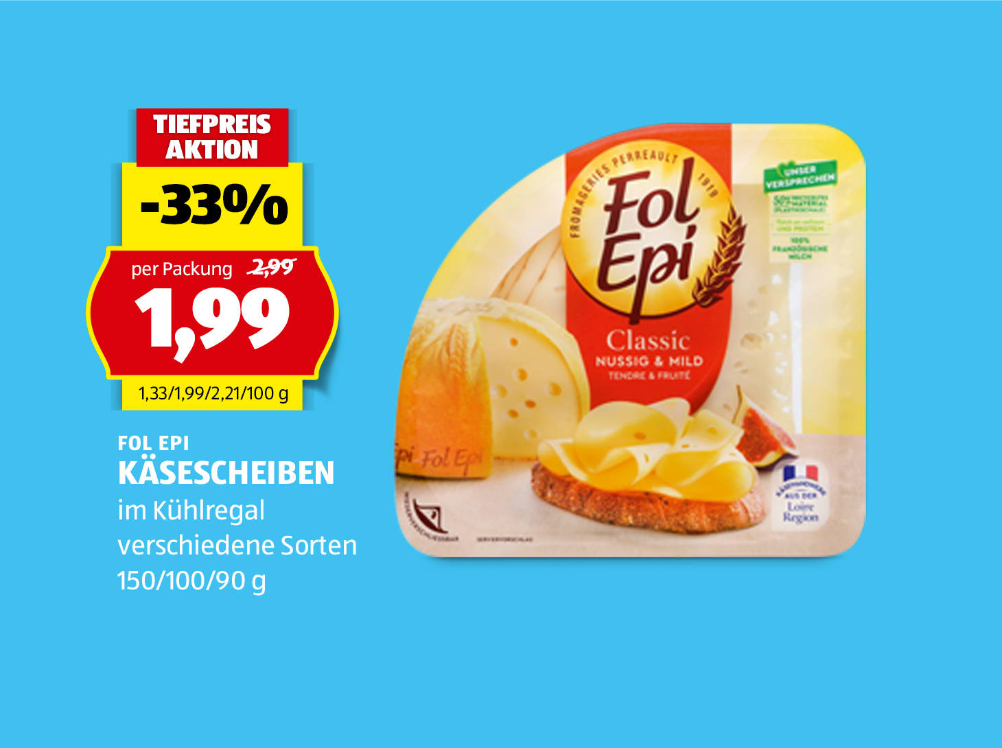 Fol Epi, Käsescheiben, 150/100/90 g, in verschiedenen Sorten erhältlich, € 1,99