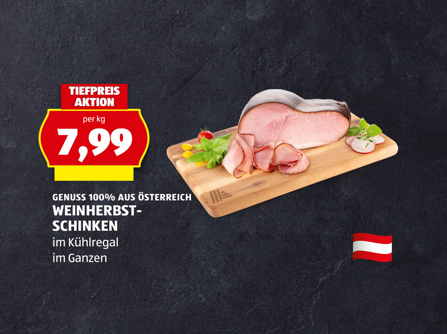 Genuss 100% aus Österreich Weinherbst-Schinken, € 7,99