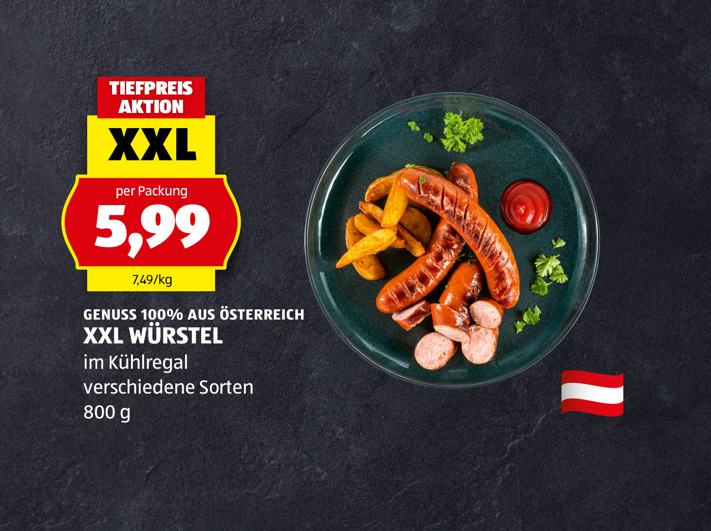 Genuss 100% aus Österreich, XXL Würstel, 800 g, in verschiedenen Sorten erhältlich, € 5,99