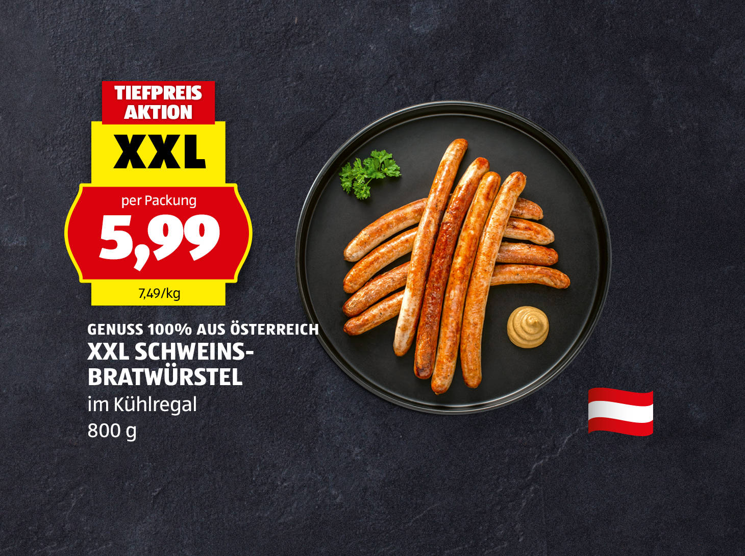Genuss 100% aus Österreich XXL Schweinsbratwürstel, € 5,99