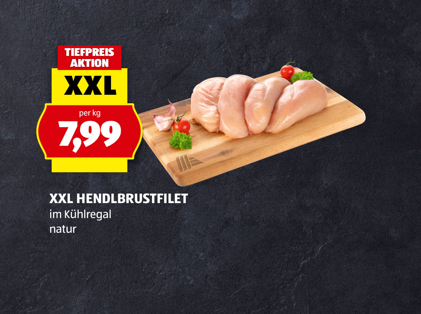XXL Hendlbrustfilet, € 7,99