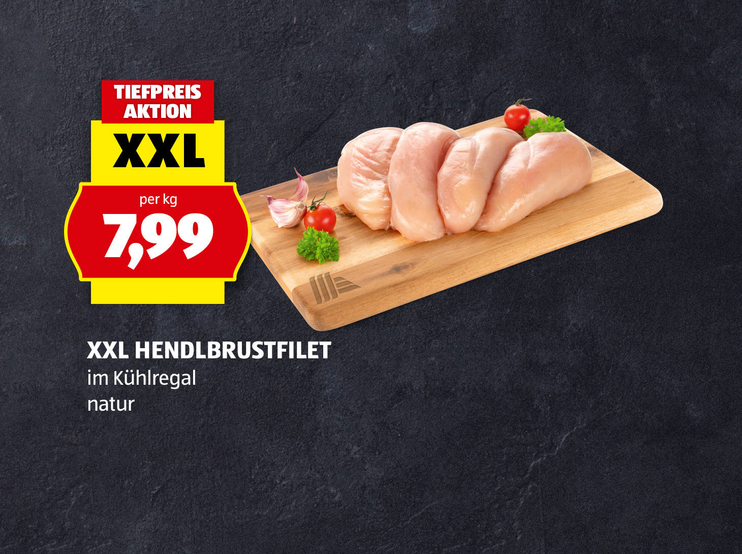 XXL Hendlbrustfilet, € 7,99
