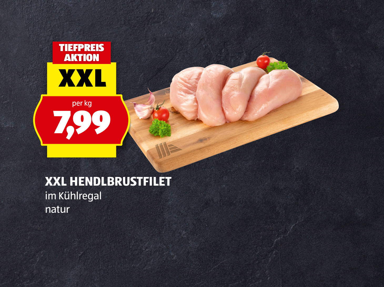 XXL Hendlbrustfilet, € 7,99