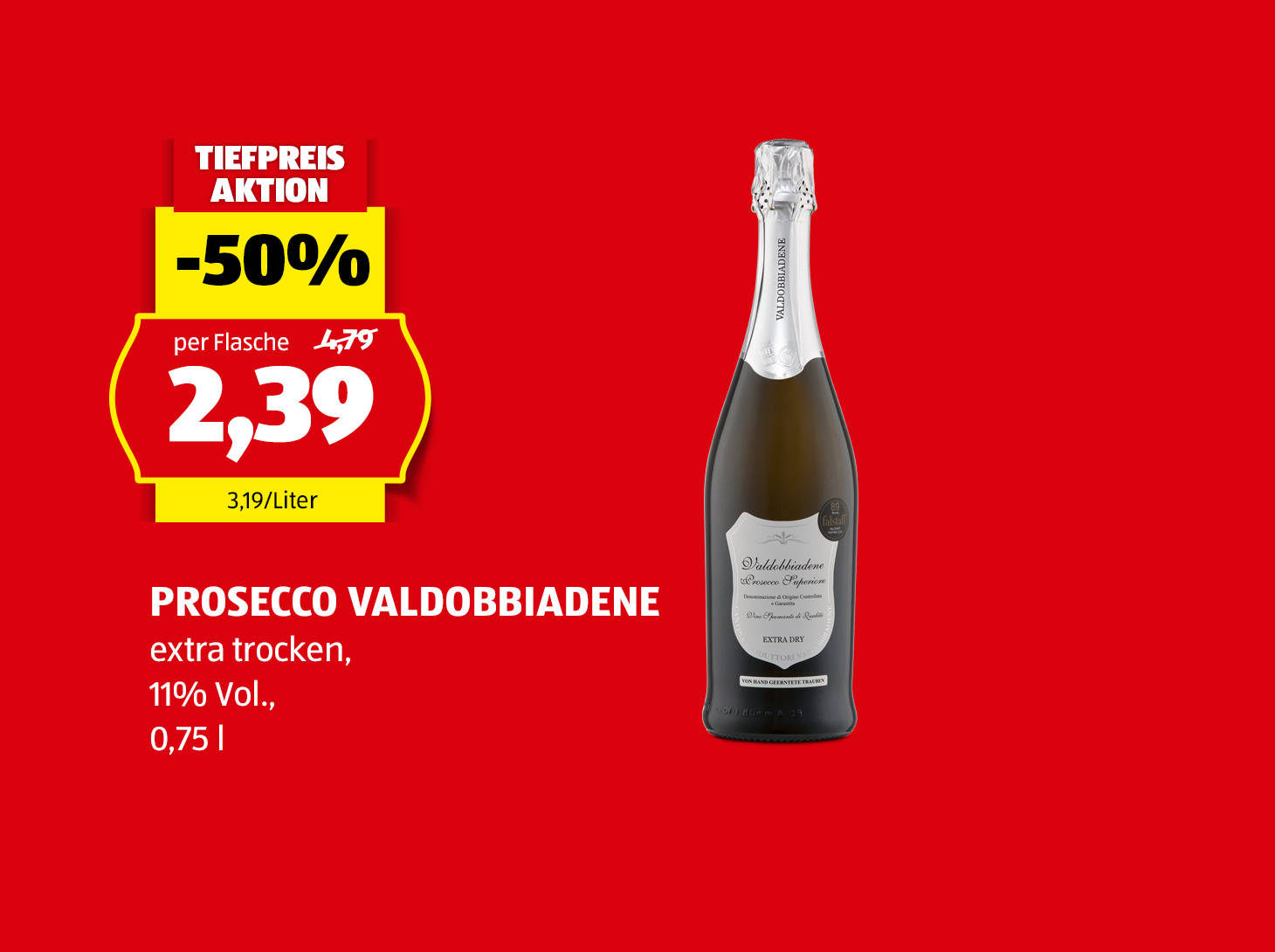 Prosecco Valdobbiadene, € 2,39