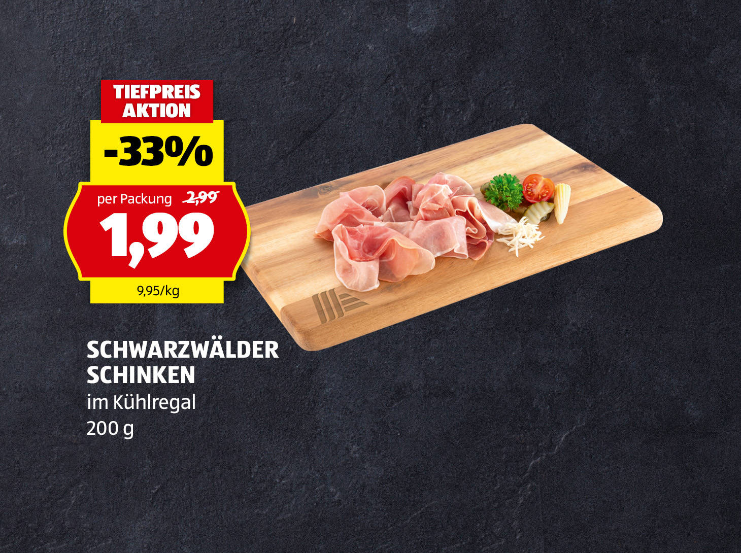 Schwarzwälder Schinken, € 1,99