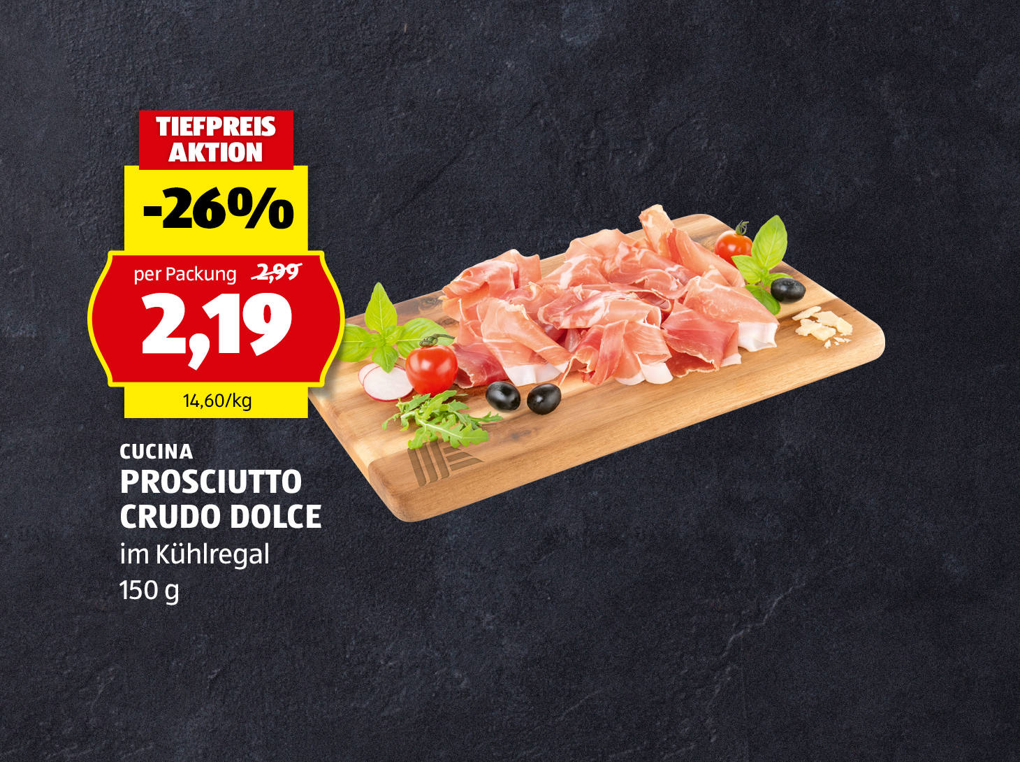 Cucina Prosciutto Crudo Dolce, € 2,19