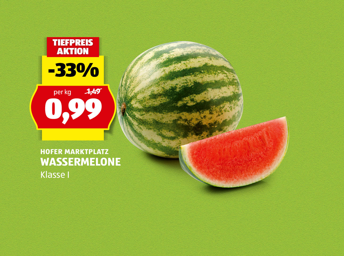 Hofer Marktplatz Wassermelone, € 0,99