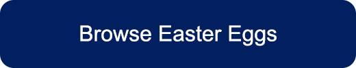 Browse all Easter Eggs