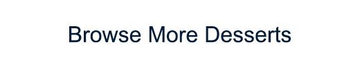 Browse More Desserts CTA button