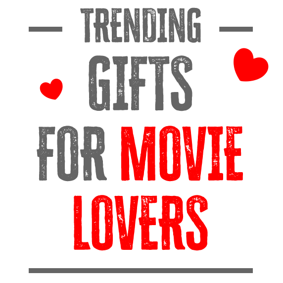Trending gifts fro movie lovers