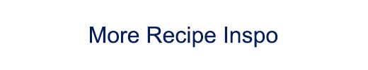 Browse More Recipe Inspo button