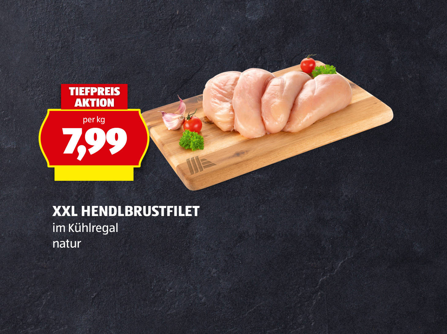XXL Hendlbrustfilet, € 7,99